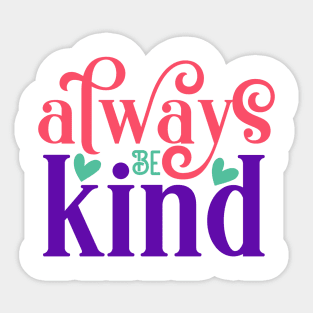 Always be kind Sticker